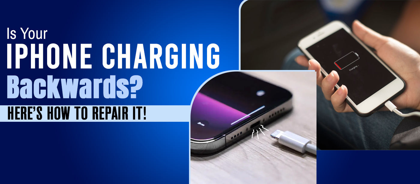 Is Your iPhone Charging Backwards? Here’s How to Repair It!