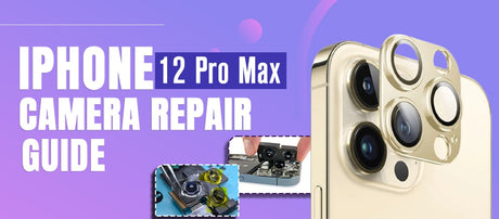 iPhone 12 Pro Max Camera Replacement