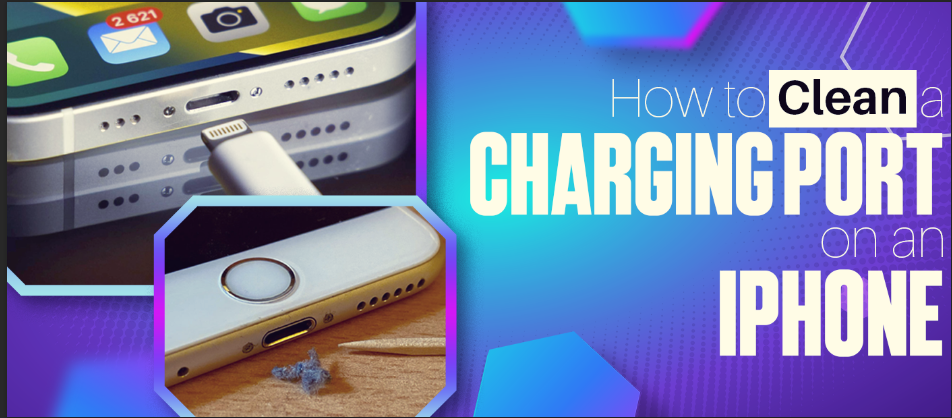 IPhone Not Charging? Here’s How to Clean the Charging Port Properly