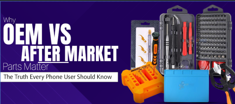 Why OEM vs Aftermarket Parts Matter: The Truth Every Phone User Should Know